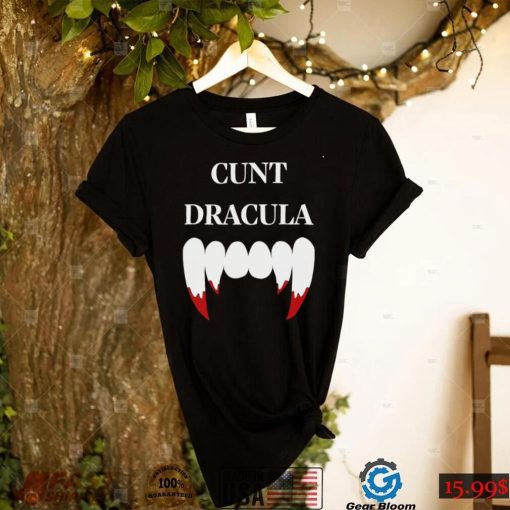 Cun’t Dracula teeth shirt