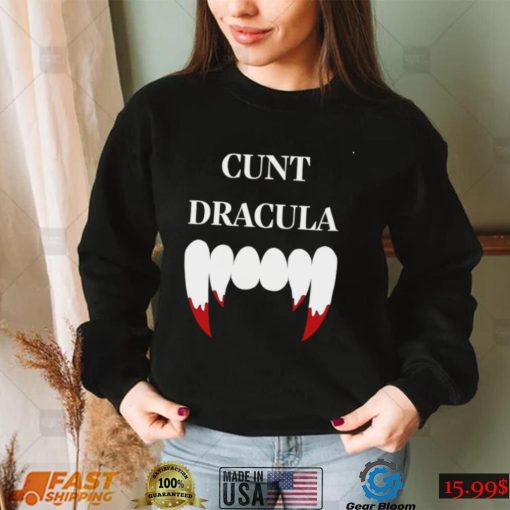 Cun’t Dracula teeth shirt