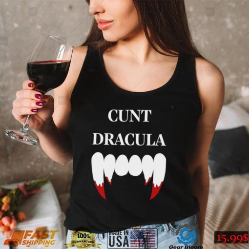 Cun’t Dracula teeth shirt