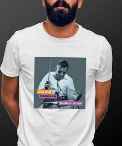 Jazz Forever Buddy Rich Unisex T Shirt