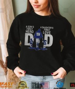 Dad A Sons First Hero A Daughters First Love New York Giants T Shirt