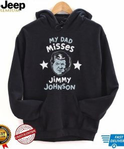 Dallas Cowboys My Dad Misses Jimmy Johnson Shirt