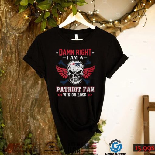 Damn Right I Am A Patriot Fan Win Or Lose Svg Skull New England Patriots T shirt