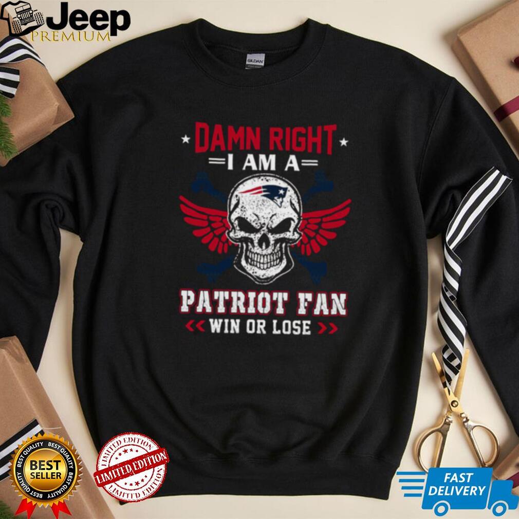 Damn Right I Am A Patriot Fan Win Or Lose Svg,skull New England Patriots T Shirt