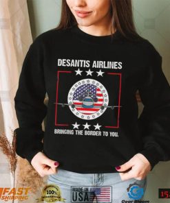 DeSantis Airlines Bringing The Border To You Political Meme Ron DeSantis shirt