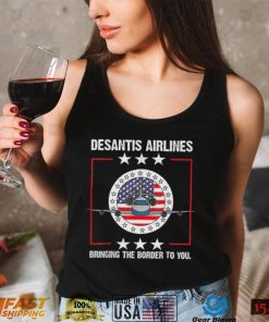 DeSantis Airlines Bringing The Border To You Political Meme Ron DeSantis shirt