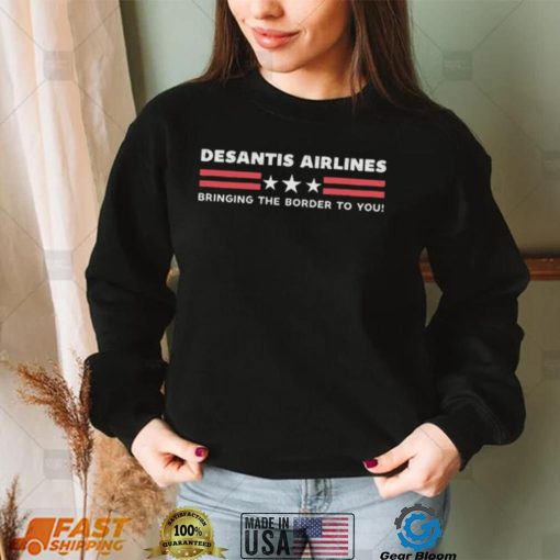 Desantis Airlines Bringing The Border To You T Shirt