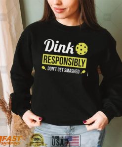 Dink Responsibly Funny Pickleball Unisex T Shirt