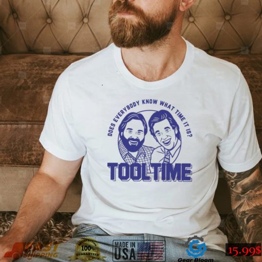 Does everybody know what time it is Tool Time Tim and Al shirt