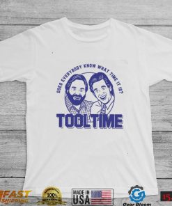 Does everybody know what time it is Tool Time Tim and Al shirt