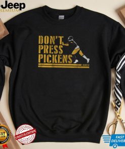 Don’t Press George Pickens Shirt, Pittsburgh