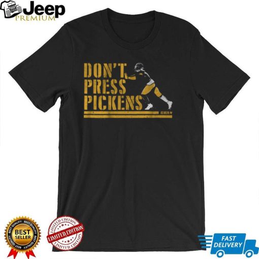 Don’t Press George Pickens Shirt, Pittsburgh