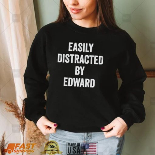 Easily Distracted By Edward Shirt