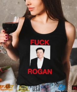 Elon Musk Fuck Rogan Shirt