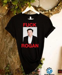 Elon Musk Fuck Rogan Shirt