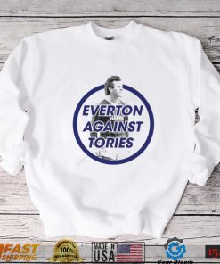 Everton Against Tories shirt