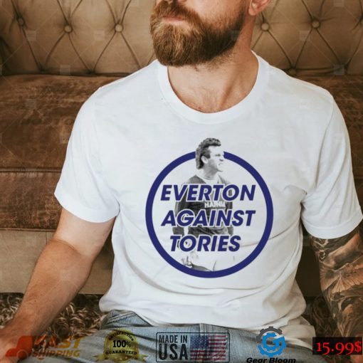 Everton Against Tories shirt