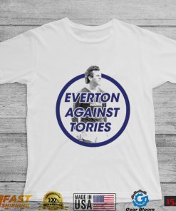 Everton Against Tories shirt