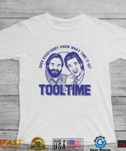 Does everybody know what time it is Tool Time Tim and Al shirt