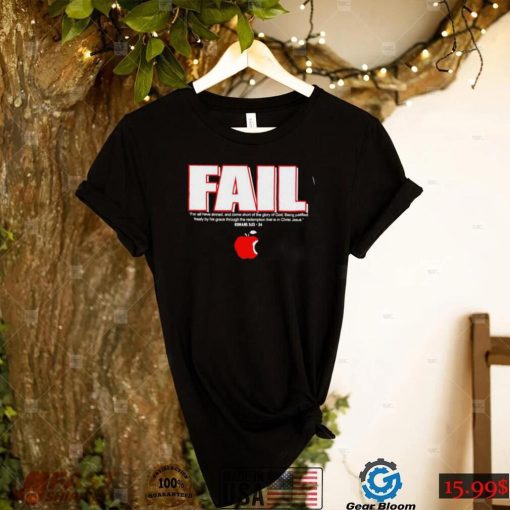 Fail for all have sinned and come short shirt