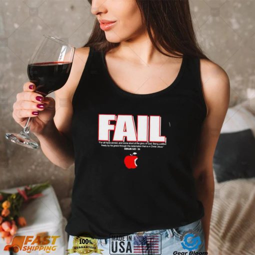 Fail for all have sinned and come short shirt