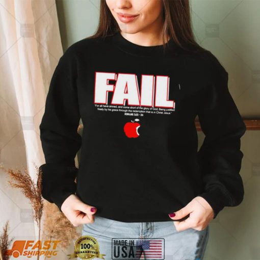 Fail for all have sinned and come short shirt