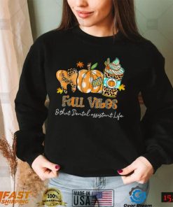 Fall Vibes & That Dental Assistant Life Tooth Pumpkin Fall T Shirt