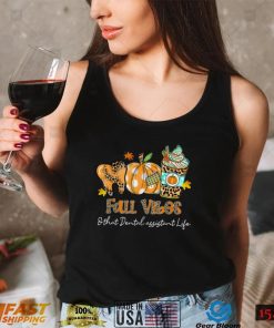 Fall Vibes & That Dental Assistant Life Tooth Pumpkin Fall T Shirt