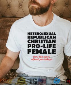 Female How Else May I Offend You Today T Shirt