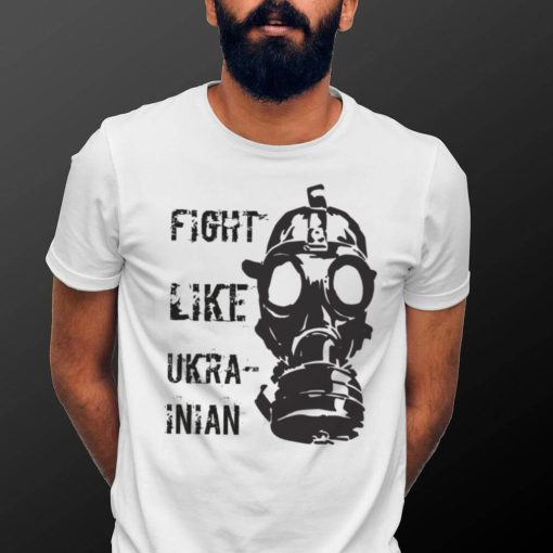 Fight Like Ukrainian   Classic T Shirt