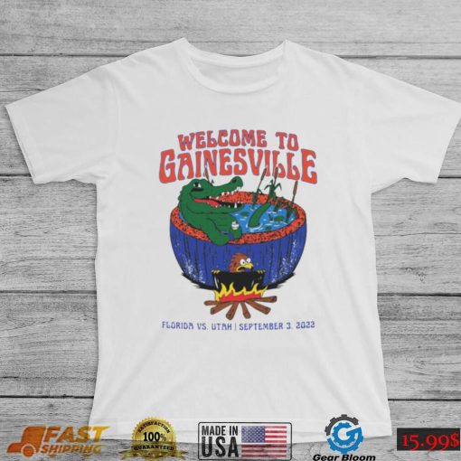 Florida Gators vs Utah Utes welcome to gainesville shirt