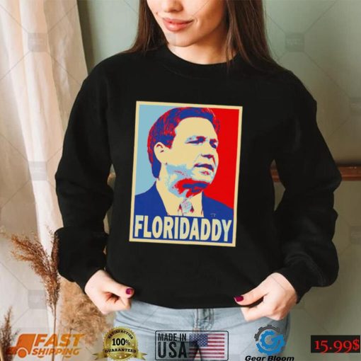 Floridaddy Gov Ron Desantis 2024 Florida daddy shirt