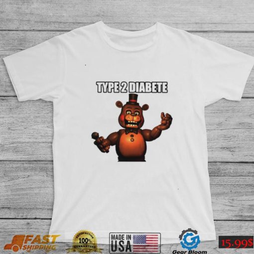 Freddys type 2 diabetes shirt