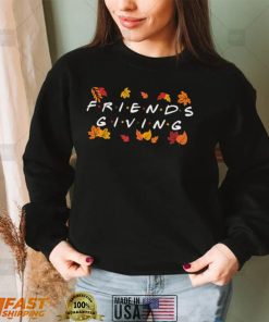 Friends Thanksgiving Shirt Friendsgiving Fall Autumn Friends & Family Thanksgiving