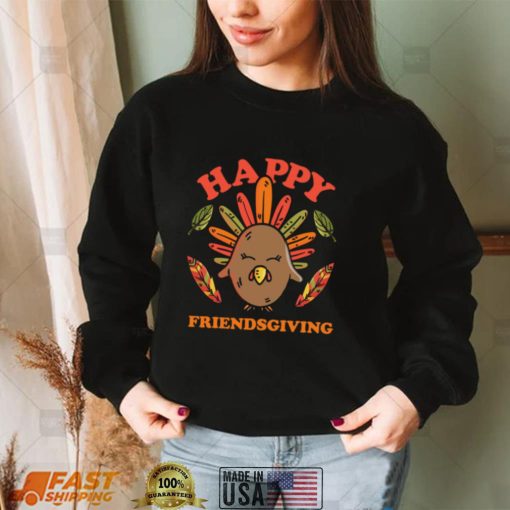 Friends Thanksgiving Shirt Funny Happy Friendsgiving Shirt Turkey Friends Giving