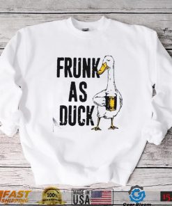 Frunk As Duck Drinking Day T Shirt