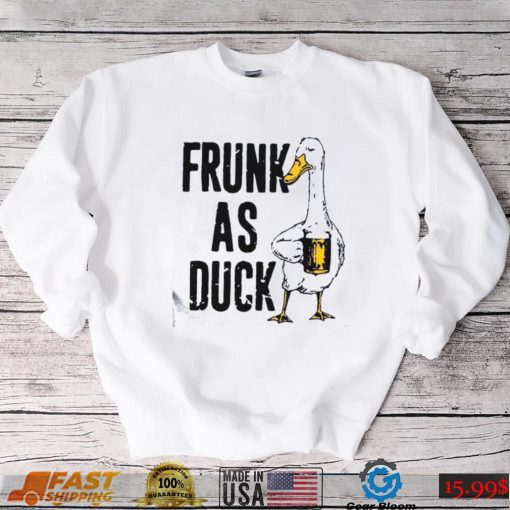 Frunk As Duck Drinking Day T Shirt