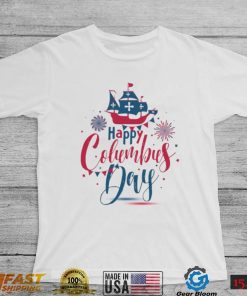 Funny Happy Columbus Day T Shirt Since 1942