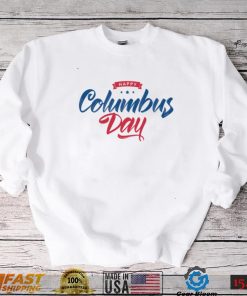 Funny Happy Columbus Day T Shirt