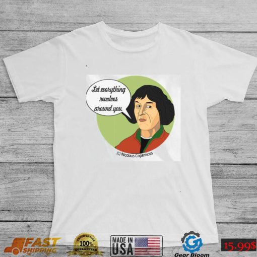 Funny Science Nicolaus Copernicus Unisex T Shirt