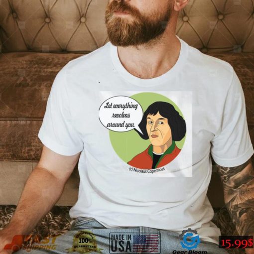 Funny Science Nicolaus Copernicus Unisex T Shirt