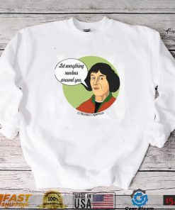 Funny Science Nicolaus Copernicus Unisex T Shirt