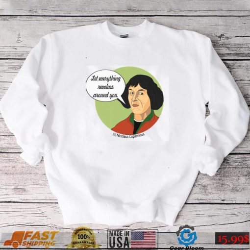 Funny Science Nicolaus Copernicus Unisex T Shirt