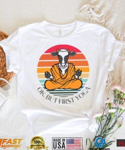 Funny Trending Okay But First Yoga Unisex T Shirt