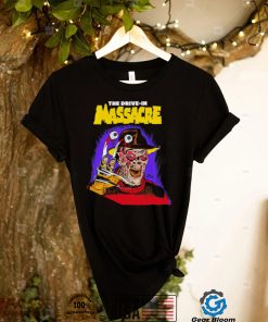 Funny freddy Krueger The Drive in Massacre shirt