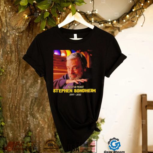 Funny rest In Peace Stephen Sondheim 1930 2021 shirt