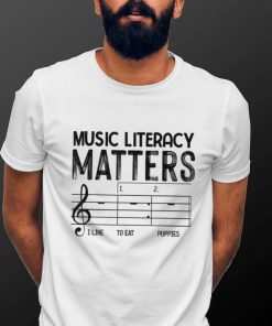 Funny vintage Music Literacy Matters I Like To Eat Puppies T Shirt