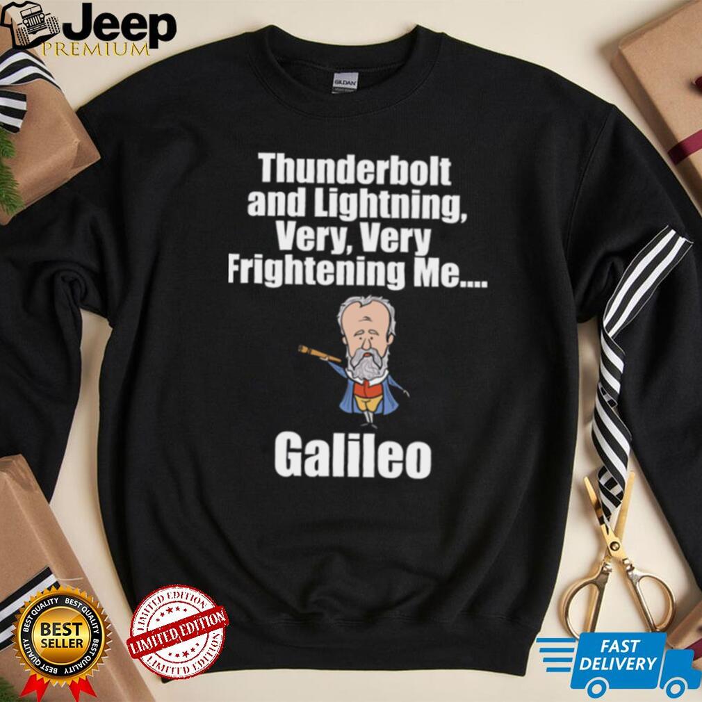 Galileo Thunderbolts And Lightening Very Frightening Unisex T Shirt