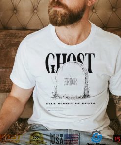 Ghost error blue screen of death shirt