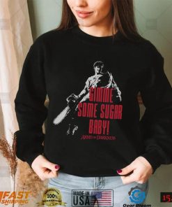 Gimme Some Sugar Baby Evil Dead Army Of Darkness Unisex Sweatshirt